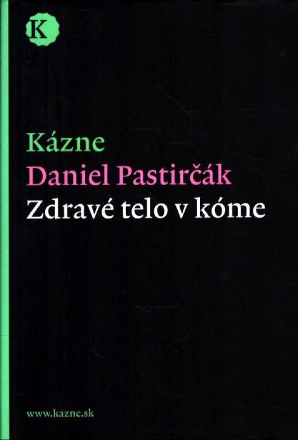 Daniel Pastirčák: ZDRAVÉ TELO V KÓME