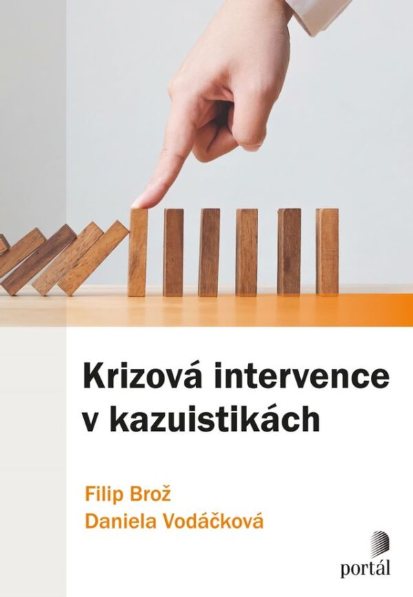 Filip Brož, Daniela Vodáčková: KRIZOVÁ INTERVENCE V KAZUISTIKÁCH