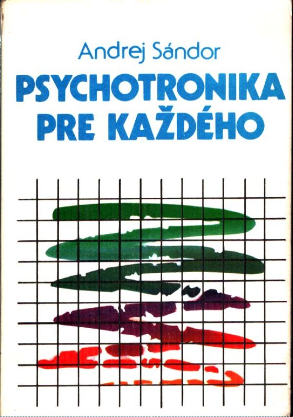 Andrej Sándor: PSYCHOTRONIKA PRE KAŽDÉHO