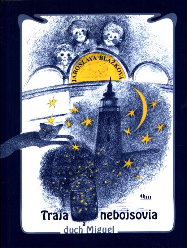 Jaroslava Blažková: TRAJA NEBOJSOVIA A DUCH MIGUEL