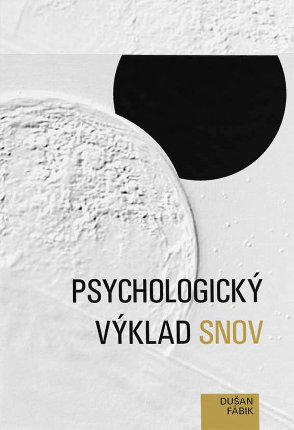 Dušan Fábik: PSYCHOLOGICKÝ VÝKLAD SNOV