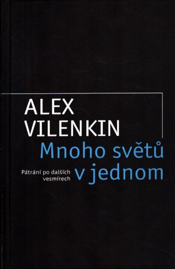 Alex Vilenkin: MNOHO SVĚTŮ V JEDNOM