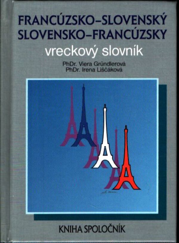 V. Gründlerová, I. Liščáková: FRANCÚZSKO-SLOVENSKÝ SLOVENSKO-FRANCÚZSKY VRECKOVÝ SLOVNÍK