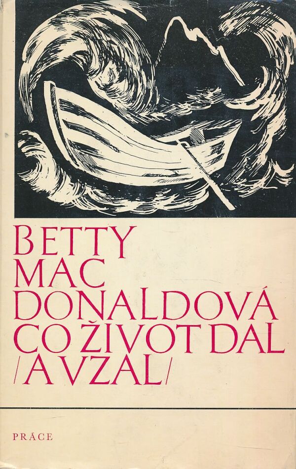 Betty MacDonaldová: Co život dal a vzal
