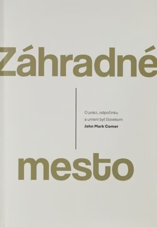 John Mark Comer: ZÁHRADNÉ MESTO