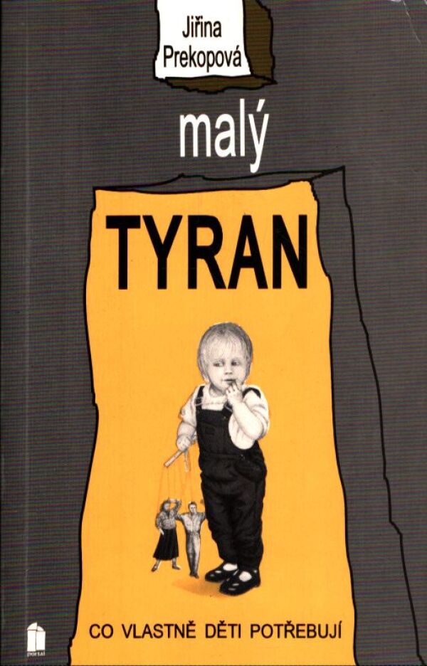 Jiřina Prekopová: MALÝ TYRAN