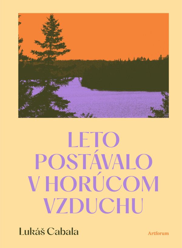 Lukáš Cabala: LETO POSTÁVALO V HORÚCOM VZDUCHU