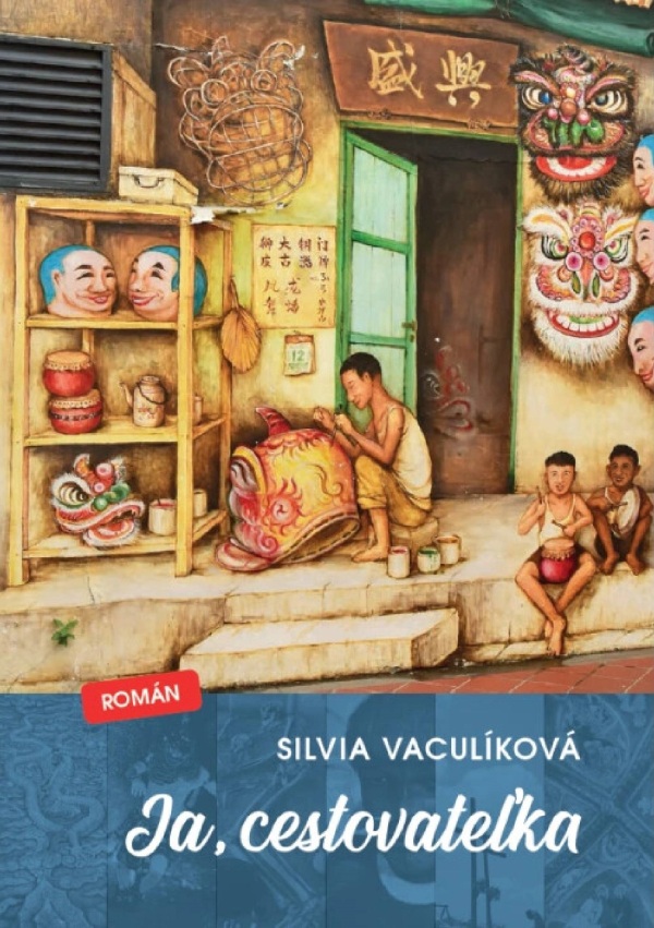 Silvia Vaculíková: JA, CESTOVATEĽKA