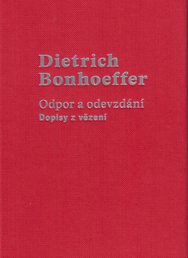 Dietrich Bonhoeffer: ODPOR A ODEVZDÁNÍ