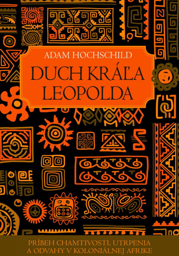 Adam Hochschild: DUCH KRÁĽA LEOPOLDA