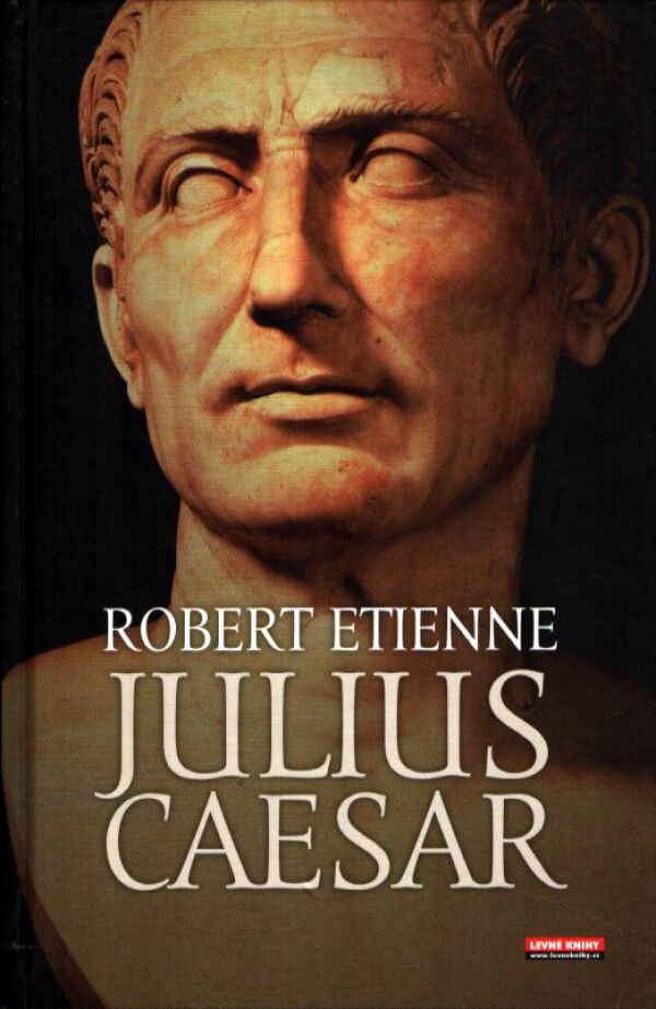 Robert Etienne: JULIUS CAESAR