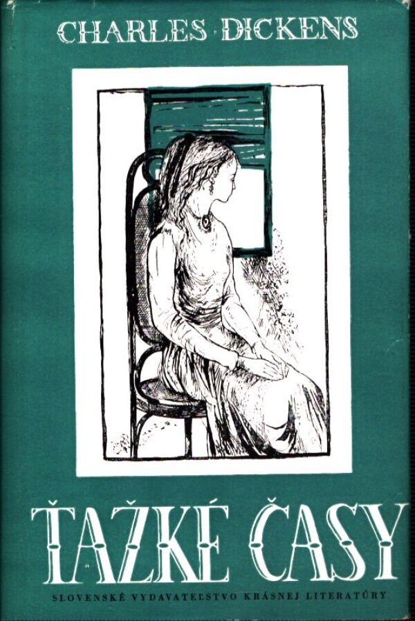 Charles Dickens: ŤAŽKÉ ČASY