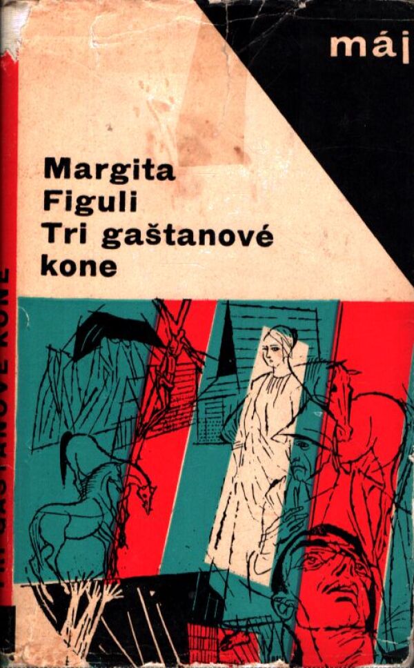 Margita Figuli: TRI GAŠTANOVÉ KONE