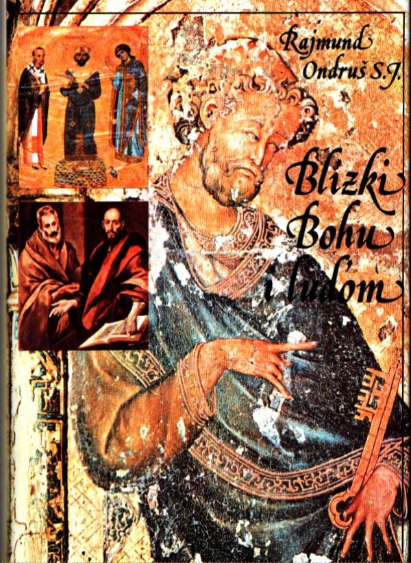 Rajmund Ondruš: BLÍZKI BOHU I ĽUĎOM