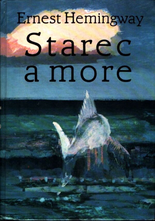 Ernest Hemingway: STAREC A MORE