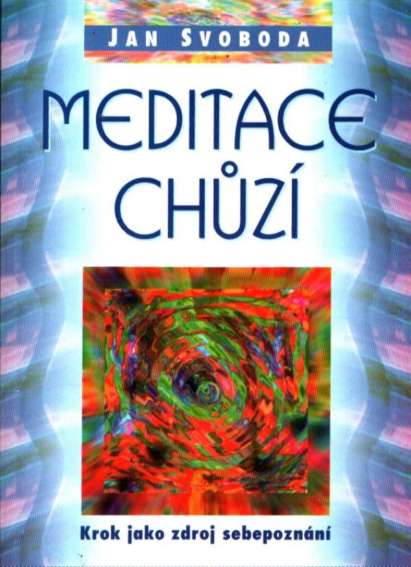 Jan Svoboda: MEDITACE CHŮZÍ