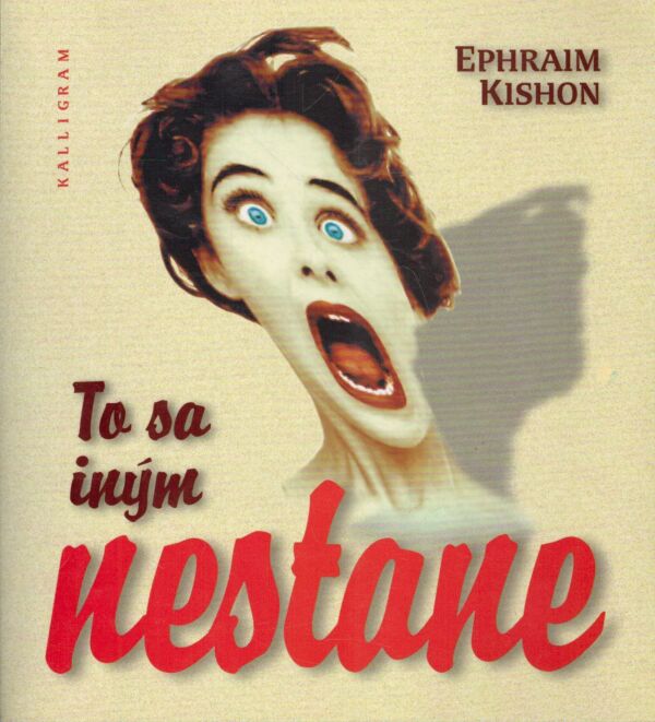 Ephraim Kishon: TO SA INÝM NESTANE
