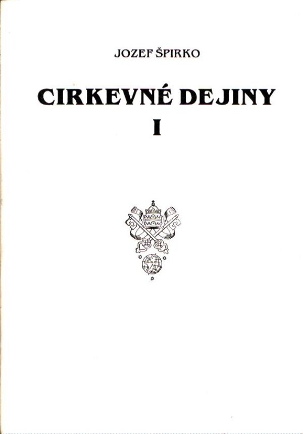 Jozef Špirko: CIRKEVNÉ DEJINY I