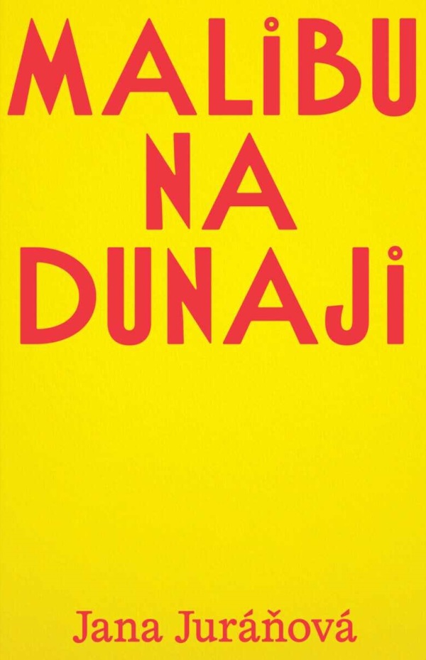 Jana Juráňová: MALIBU NA DUNAJI