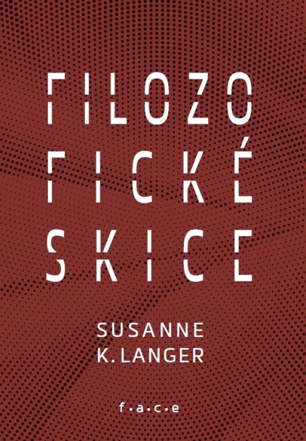 Susanne K. Langer: FILOZOFICKÉ SKICE