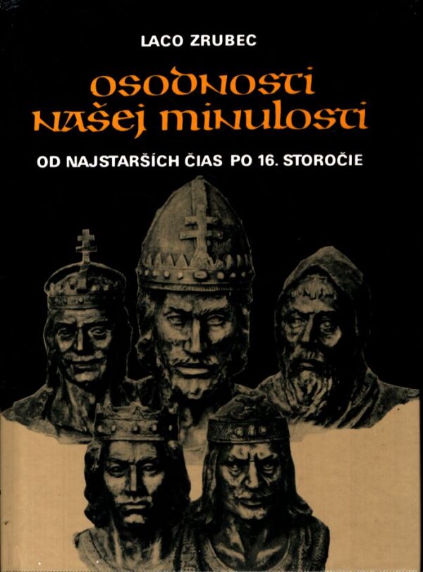 Laco Zrubec: OSOBNOSTI NAŠEJ MINULOSTI