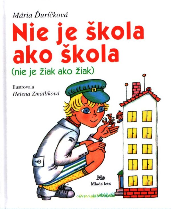 Mária Ďuríčková: NIE JE ŠKOLA AKO ŠKOLA (NIE JE ŽIAK AKO ŽIAK)