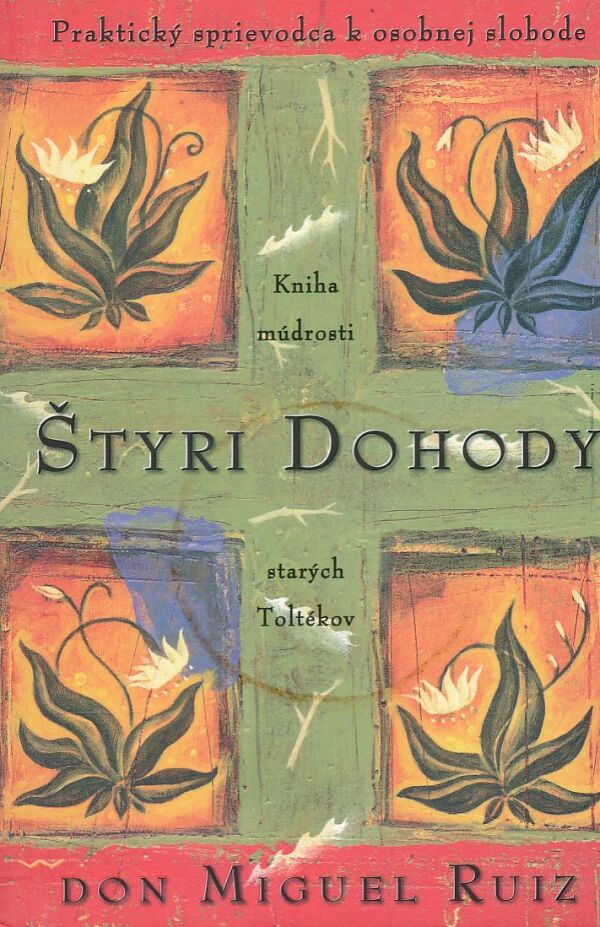 Don Miguel Ruiz: ŠTYRI DOHODY