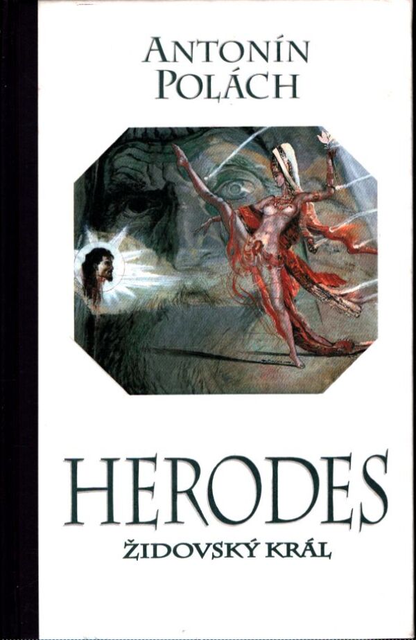 Antonín Polách: HERODES ŽIDOVSKÝ KRÁĽ