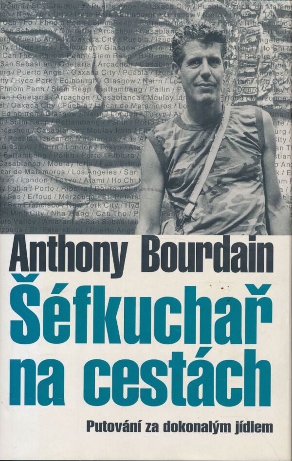 Anthony Bourdain: ŠÉFKUCHAŘ NA CESTÁCH