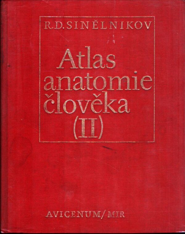 R.D. Sinělnikov: ATLAS ANATOMIE ČLOVĚKA II.