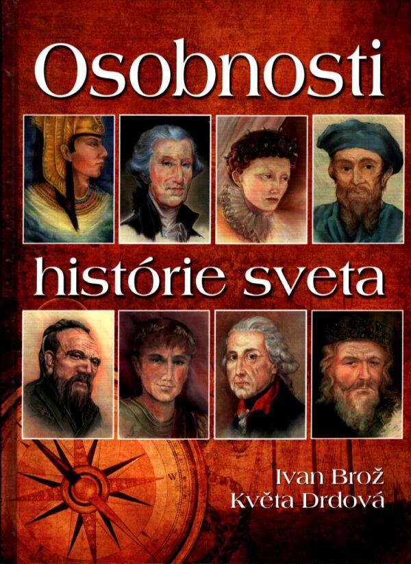 I. Brož, K. Drdová: OSOBNOSTI HISTÓRIE SVETA