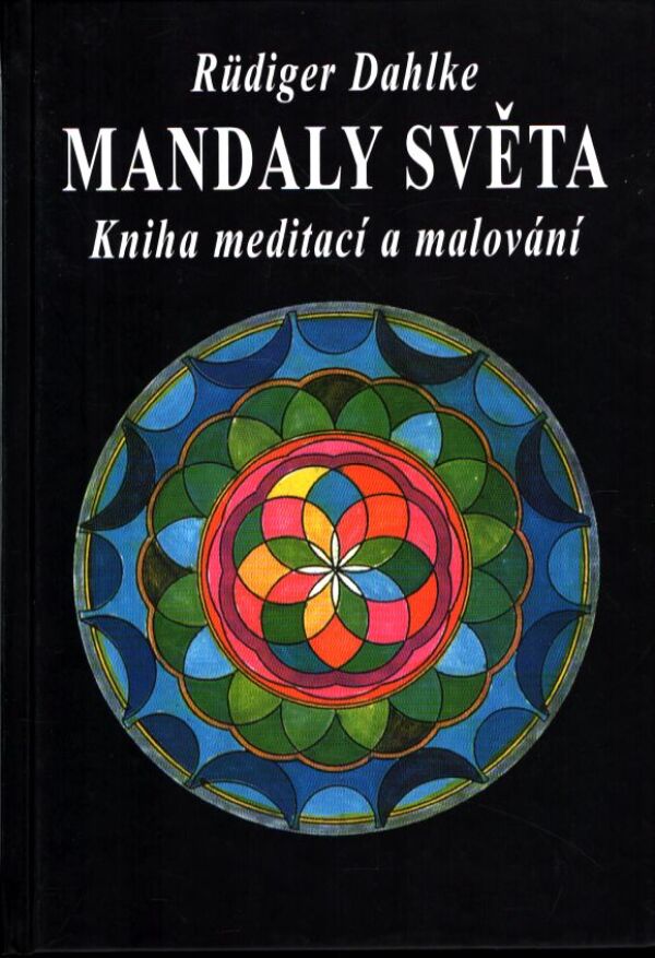 Rüdiger Dahlke: MANDALY SVĚTA