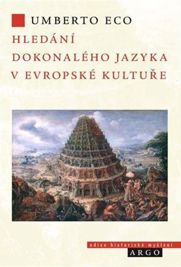 Umberto Eco: HLEDÁNÍ DOKONALÉHO JAZYKA V EVROPSKÉ KULTUŘE