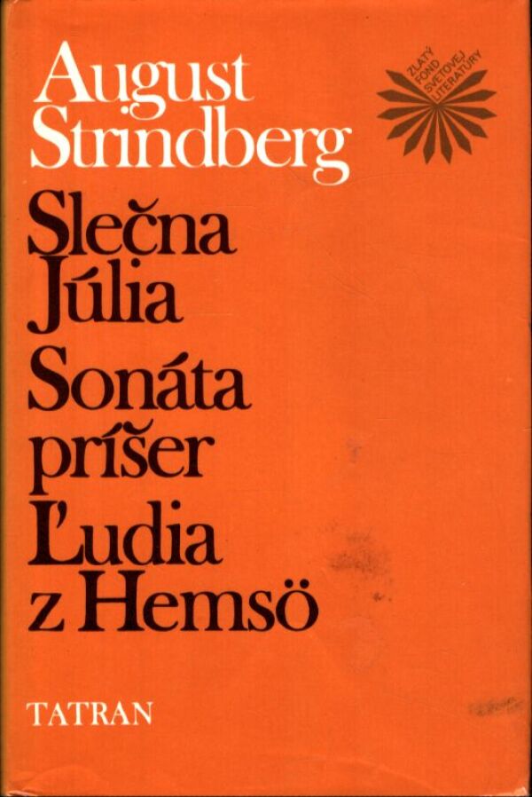 August Strindberg: SLEČNA JÚLIA. SONÁTA PRÍŠER. ĽUDIA Z HEMSÖ