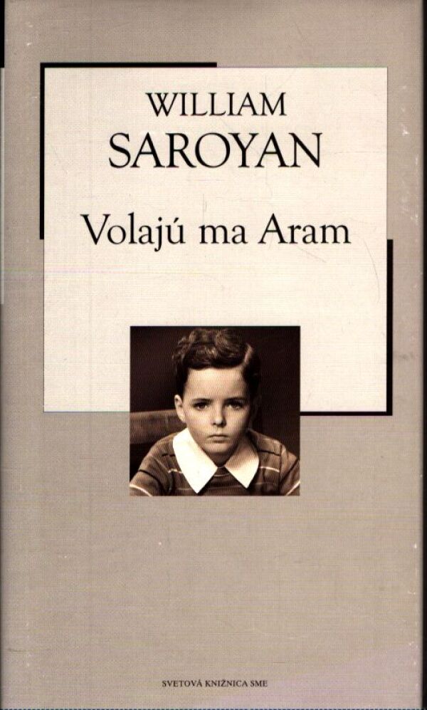 William Saroyan: VOLAJÚ MA ARAM