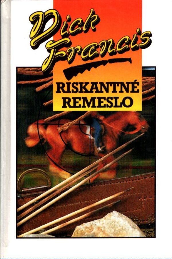 Dick Francis: RISKANTNÉ REMESLO