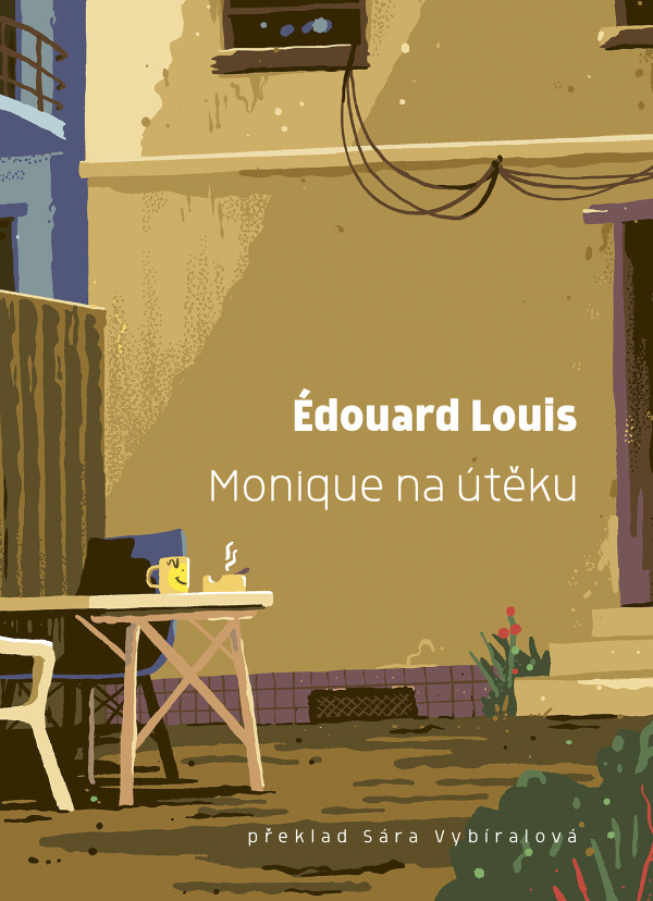 Édouard Louis: MONIQUE NA ÚTĚKU