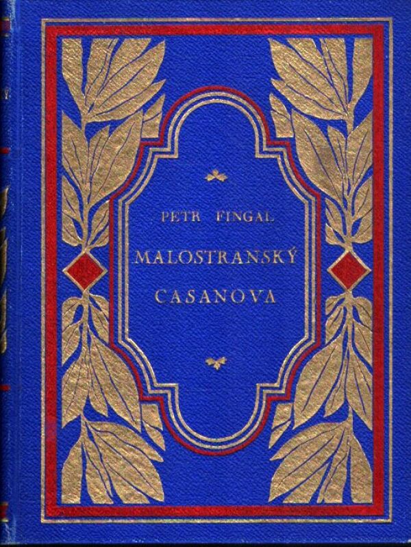 Petr Fingal: MALOSTRANSKÝ CASANOVA