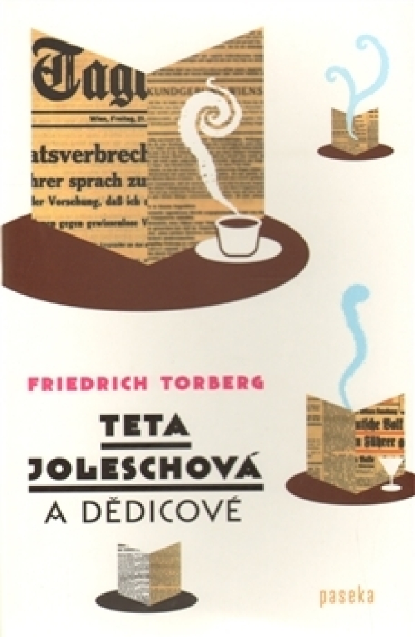 Friedrich Torberg: TETA JOLESCHOVÁ A DĚDICOVÉ