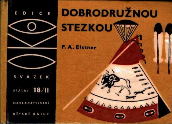 F. A. Elstner: DOBRODRUŽNOU STEZKOU 2