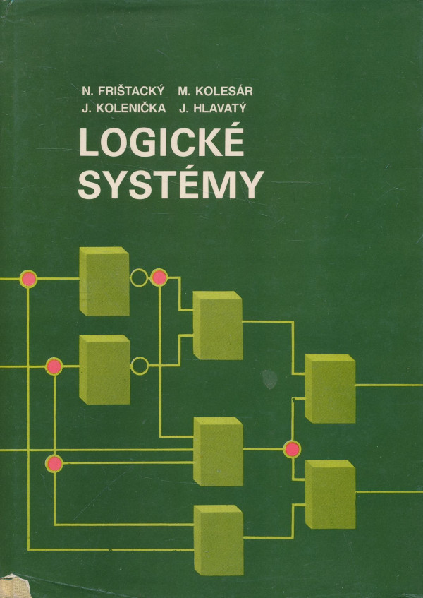 N. Frištacký, M. Kolesár, J. Kolenička, J. Hlavatý: Logické systémy