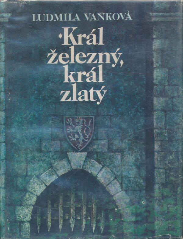 Ludmila Vaňková: Král železný, král zlatý