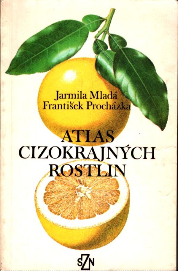J. Mladá, F. Procházka: ATLAS CIZOKRAJNÝCH ROSTLIN