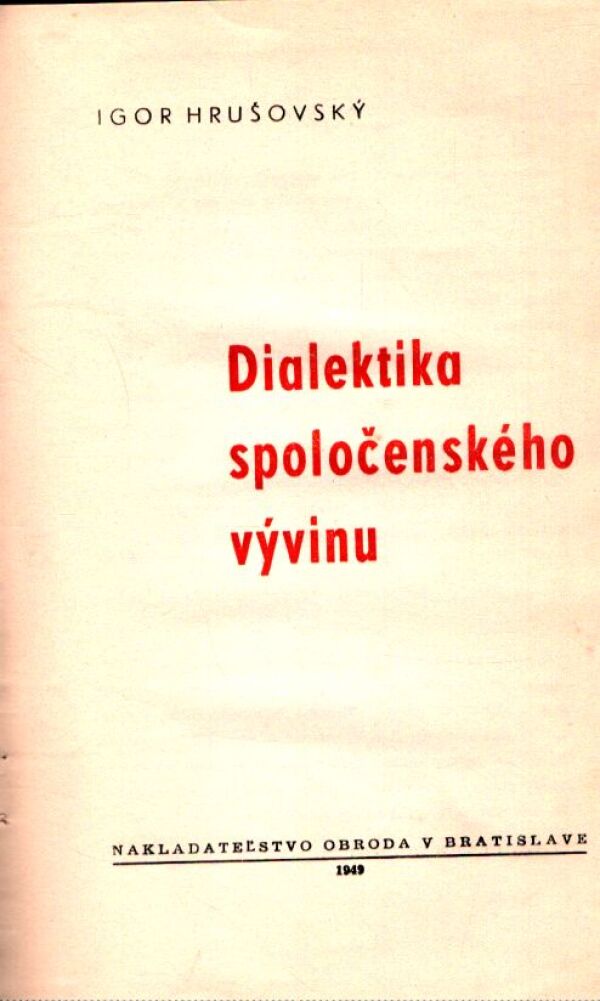 Igor Hrušovský: DIALEKTIKA SPOLOČENSKÉHO VÝVINU