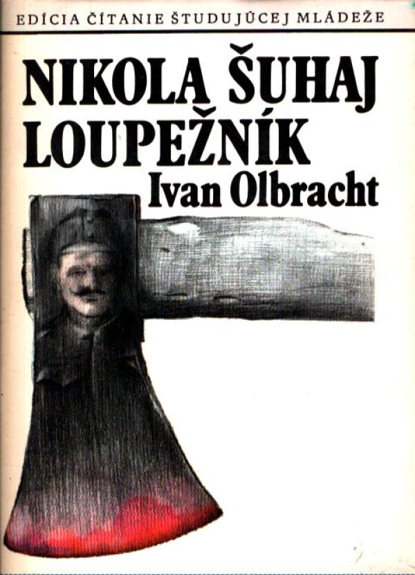 Ivan Olbracht: NIKOLA ŠUHAJ LOUPEŽNÍK