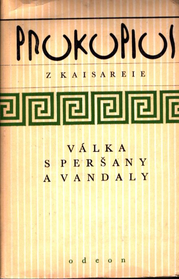 Prokopios: VÁLKA S PERŠANY A VANDALY