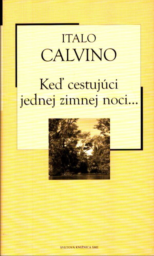 Italo Calvino: KEĎ CESTUJÚCI JEDNEJ ZIMNEJ NOCI...