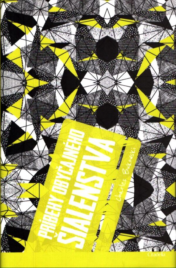 Charles Bukowski: PRÍBEHY OBYČAJNÉHO ŠIALENSTVA