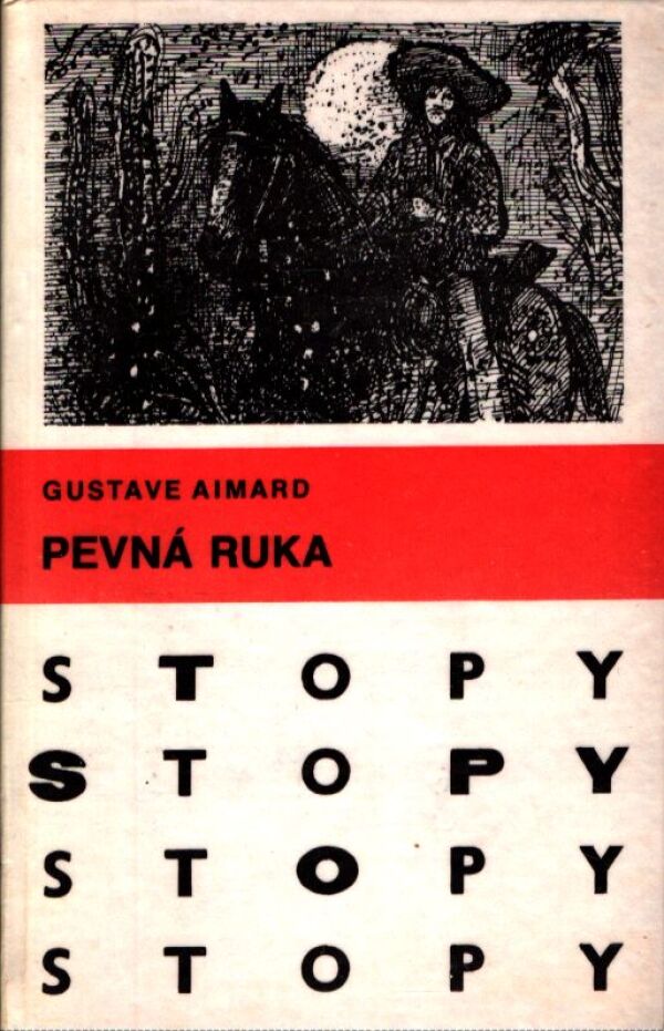 Gustave Aimard: PEVNÁ RUKA