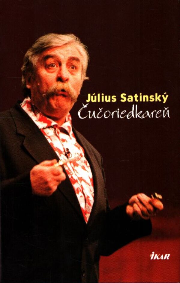 Július Satinský: ČUČORIEDKAREŇ
